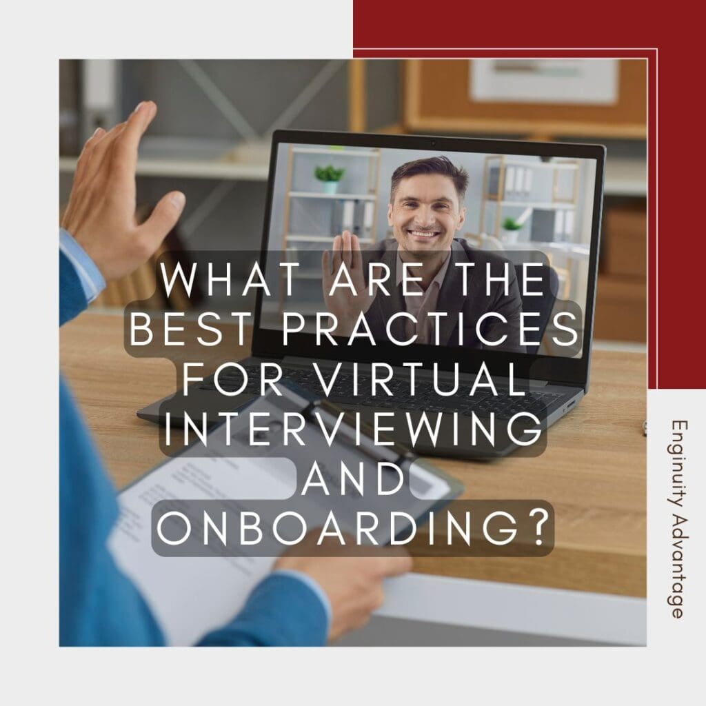 Enginuity Featured Image - What are the best practices for virtual interviewing and onboarding