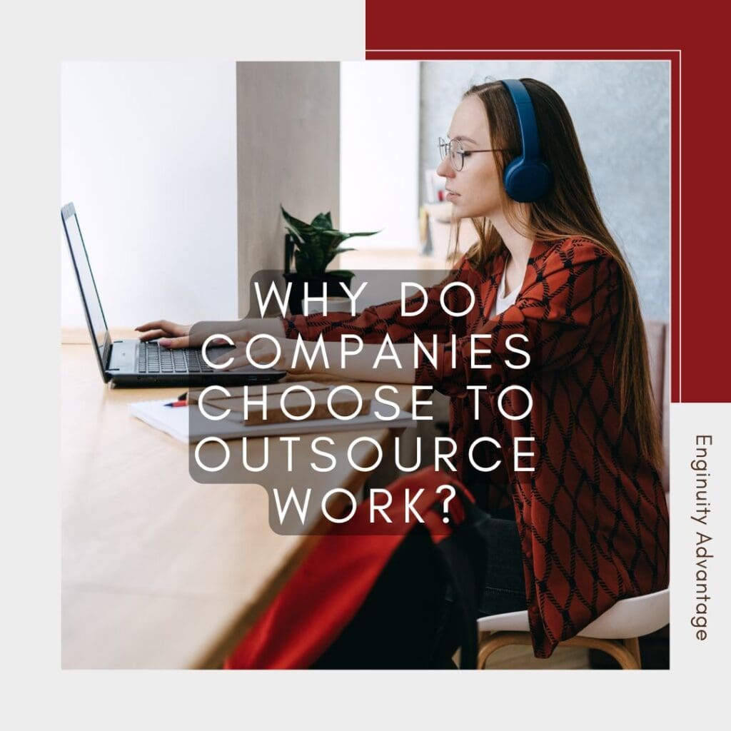 Enginuity Featured Image - Why Do Companies Choose to Outsource Work