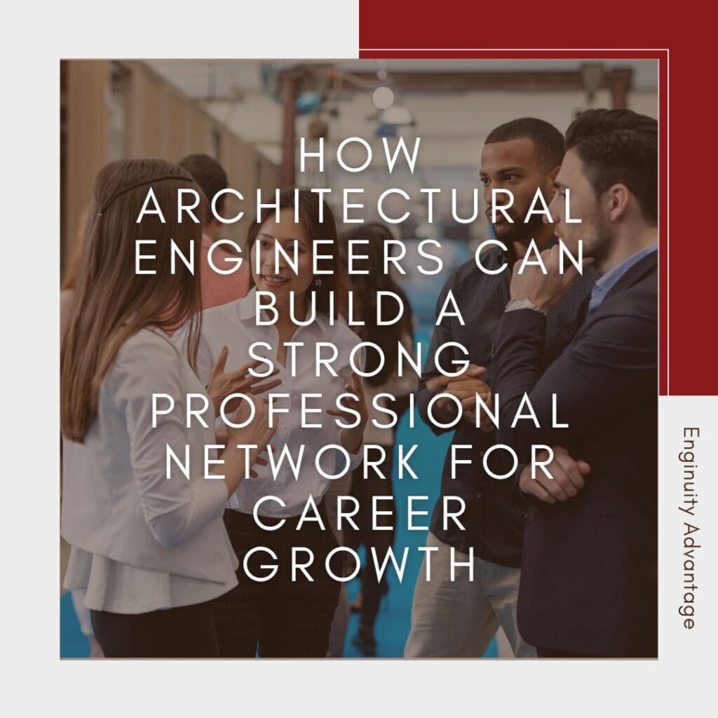 Enginuity How Architectural Engineers Can Build a Strong Professional Network for Career Growth