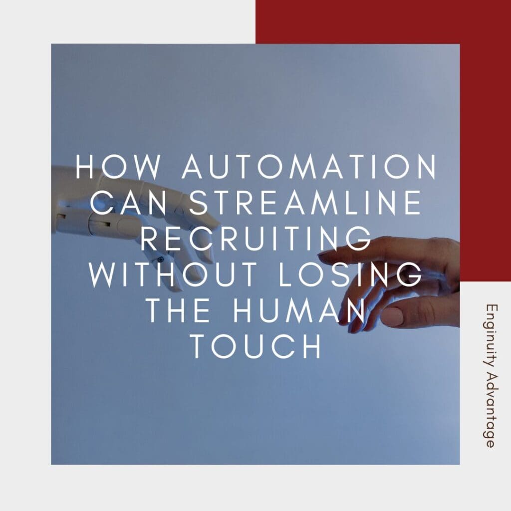 How Automation Can Streamline Recruiting Without Losing the Human Touch