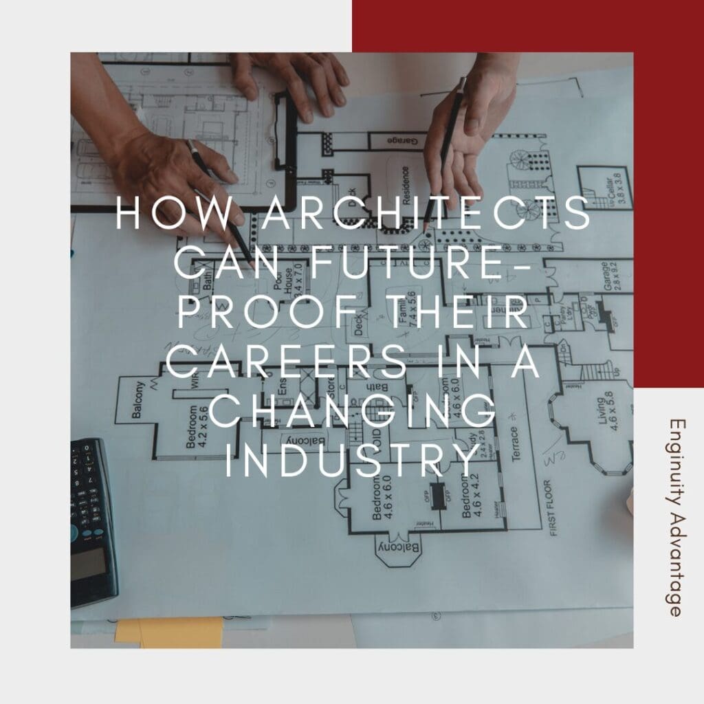 How Architects Can Future-Proof Their Careers in a Changing Industry